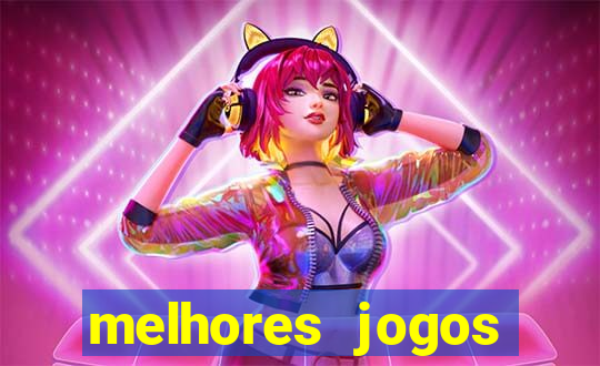 melhores jogos estrela bet